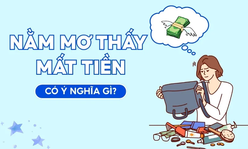 Nằm mơ thấy mất tiền là điềm gì? Giải mã ý nghĩa